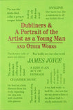 Dubliners & A Portrait of the Artist as a Young Man (and Other Works); James Joyce