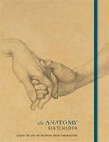 The Anatomy Sketchbook: Learn the Art of Drawing from the Masters